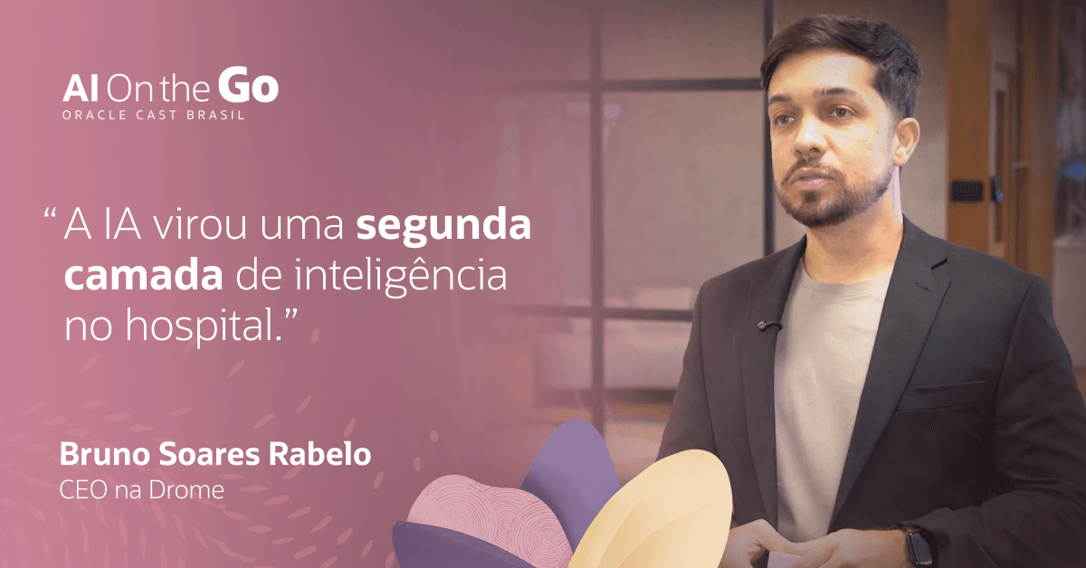 Oracle Cast Brasil: como a inteligência artificial está elevando a eficiência e a precisão no setor de saúde